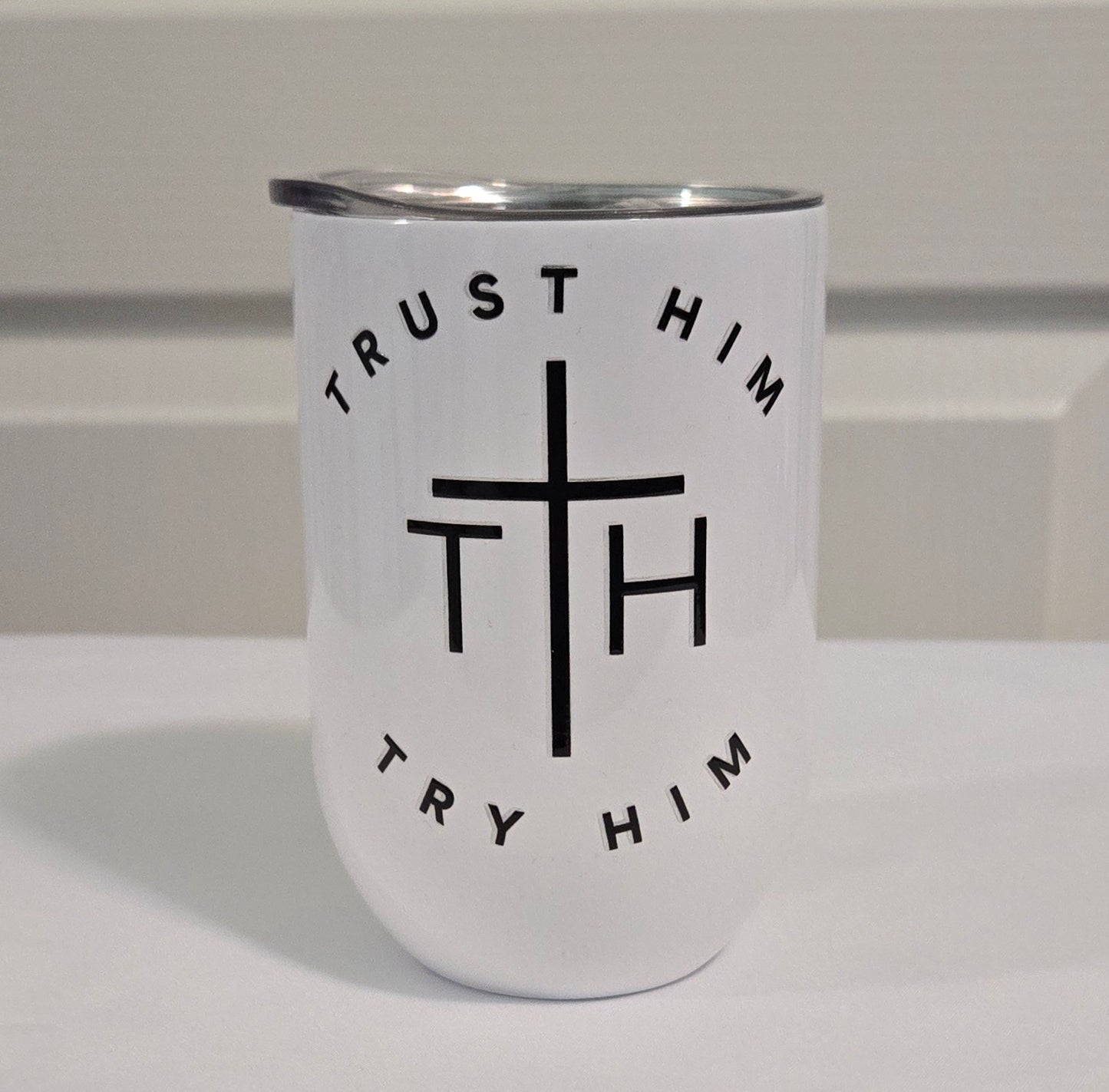 Trust Him Try Him Stemless Wine Tumbler 12oz. with Lid
