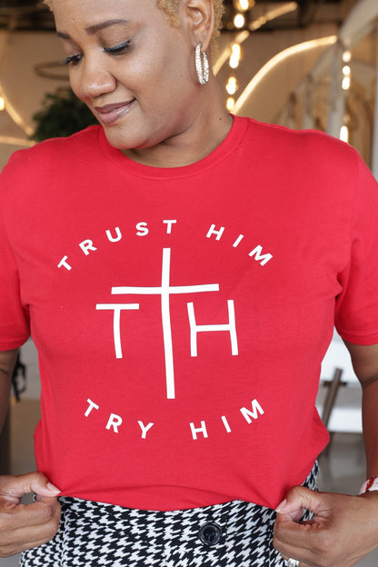 Trust Him Try Him - Classic Tee - Front Only