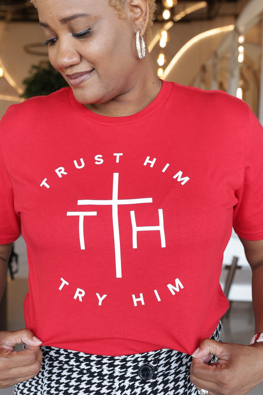 Trust Him Try Him - Classic Tee - Front Only